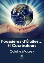 Poussières d’Étoiles…  Et Cocréateurs