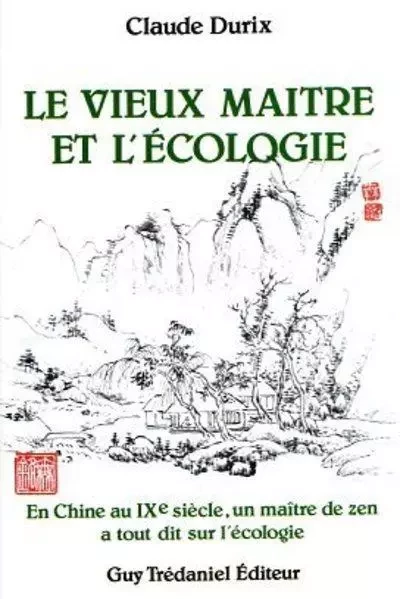 Vieux maitre et l'ecologie - Claude Durix - Tredaniel