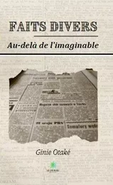 Faits divers - Au-delà de l'imaginable