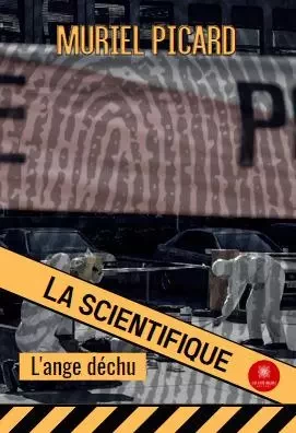 La scientifique L’ange déchu - Muriel Picard - LE LYS BLEU