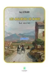 Les malheurs de marie - Le secret