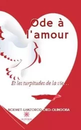 Ode à l'amour Et les turpitudes de la vie…