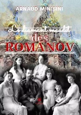 Le diamant maudit des Romanov - Arnaud Minisini - LE LYS BLEU