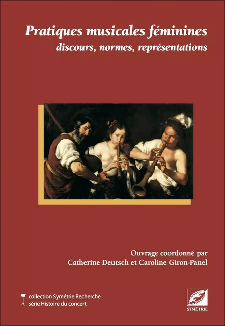 Pratiques musicales féminines - Caroline Giron-Panel, Catherine DEUSTCH - SYMETRIE