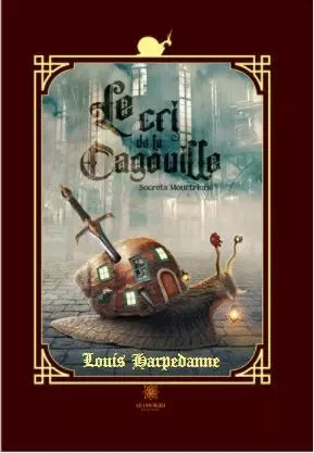 Le cri de la Cagouille - Louis Harpedanne - LE LYS BLEU