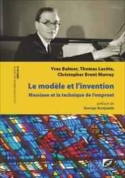 Le Modèle et l’Invention : Olivier Messiaen et la technique de l’emprunt