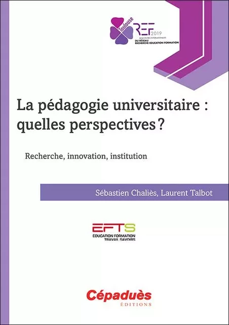 La pédagogie universitaire : quelles perspectives ? - Sébastien Charliès, Laurent Talbot - CEPADUES