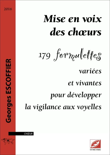 Mise en voix des chœurs - Georges Escoffier, Alain Desseigne, Pascal Baudrillart - SYMETRIE