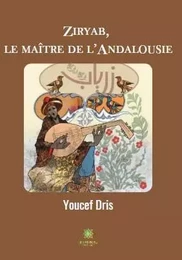 Ziryab, le maître de l’Andalousie