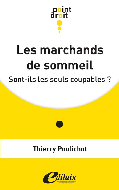 Les marchands de sommeil - Thierry POULICHOT - EDILAIX