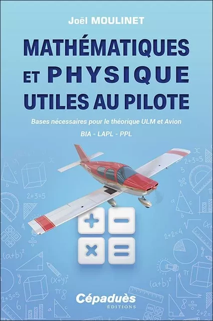 Mathématiques et Physique utiles au pilote - Joël Moulinet - CEPADUES