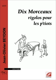 Dix Morceaux rigolos pour les p’tiots