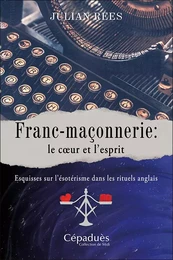 Franc-maçonnerie : le cœur et l’esprit