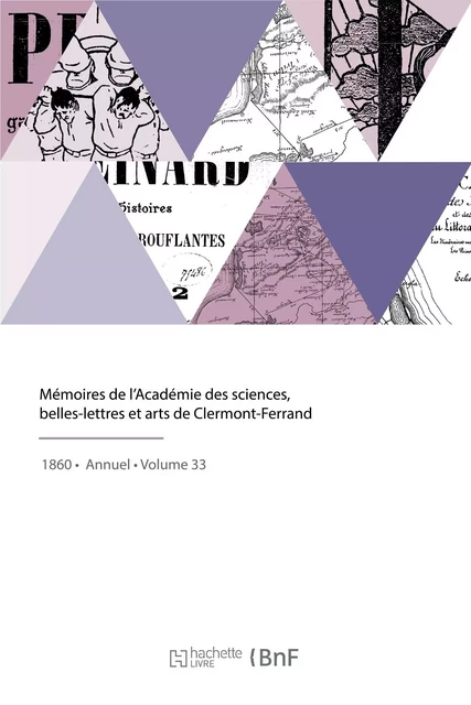 Mémoires de l'Académie des sciences, belles-lettres et arts de Clermont-Ferrand -  Académie des sciences, belles-lettres et arts - HACHETTE BNF