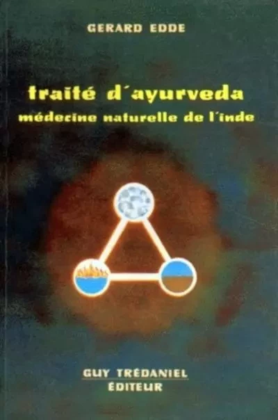 Traité d'Ayurveda - Médecine naturelle de l'Inde - Gérard Edde - Tredaniel