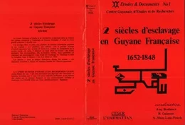 Deux siècles d'esclavage en Guyane française