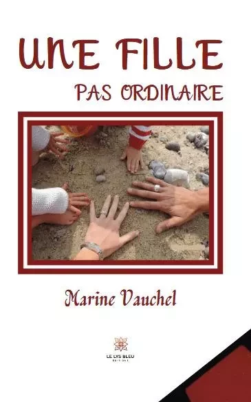 Une fille pas ordinaire - Marine Vauchel - LE LYS BLEU