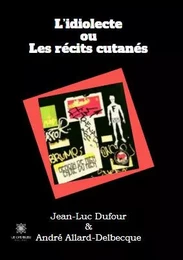 L’idiolecte ou Les récits cutanés