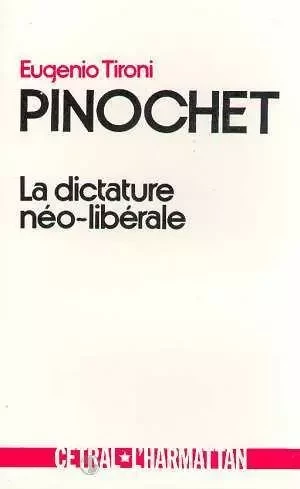 Pinochet, la dictature néo-libérale -  - Editions L'Harmattan