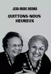 Quittons-nous heureux