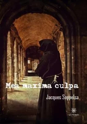 Mea maxima culpa - Jacques Soppelsa - LE LYS BLEU