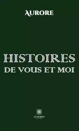 Histoires de vous et moi