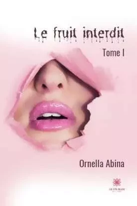 Le fruit interdit Tome I - Jeanine Ornella Abina - LE LYS BLEU