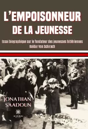 L’empoisonneur de la jeunesse - Jonathan Saadoun - LE LYS BLEU