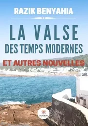 La valse des temps modernes et autres nouvelles