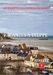 Les enquêtes du commissaire Roman - Vacances à Dieppe