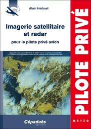 Imagerie satellitaire et radar pour le pilote privé avion