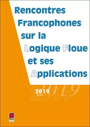 LFA 2019 - Rencontres francophones sur la Logique Floue et ses Applications