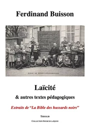 Laïcité & autres textes pédagogiques. Extraits de "La Bible des hussards noirs"