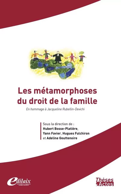 Les métamorphoses du droit de la famille -  - EDILAIX