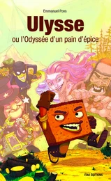 ULYSSE OU L'ODYSSÉE D'UN PAIN D'ÉPICE