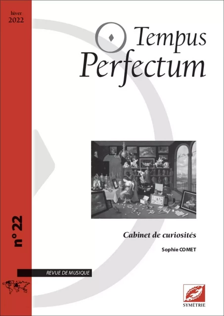 Tempus Perfectum n° 22 : Cabinet de curiosités - Sophie COMET - SYMETRIE