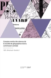 Comptes rendus des séances de la Société de géographie et de la commission centrale