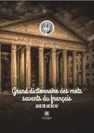 Grand dictionnaire des mots savants du français