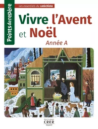 Points de repère - Vivre  l'Avent et Noël- Année A