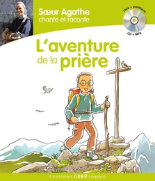 Soeur Agathe chante et raconte - L'aventure de la prière