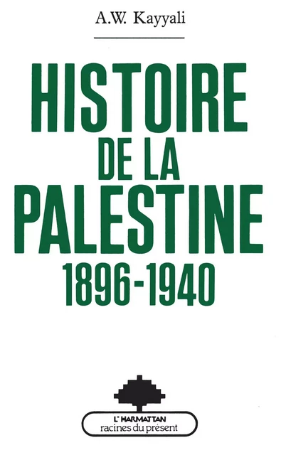 Histoire de la Palestine, 1896-1930 -  - Editions L'Harmattan