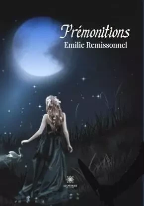 Prémonitions - Emilie Remissonnel - LE LYS BLEU