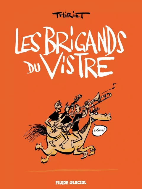 Les Brigands du Vistre - Jean-Michel Thiriet - FLUIDE GLACIAL