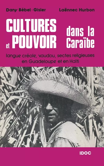 Cultures et pouvoir dans la Caraïbe - Dany Bébel-Gisler, Laënnec Hurbon - Editions L'Harmattan