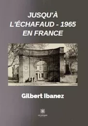 Jusqu'à l'échafaud - 1965 en France