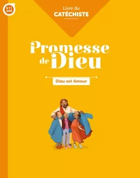 Promesse de Dieu - Dieu est amour - Catéchiste