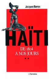 Haïti de 1804 à nos jours Tome 2