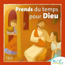 Sel de Vie - 7/9 ans - Prends du temps pour Dieu