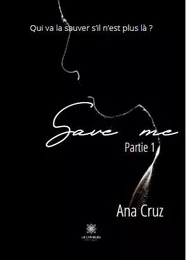 Save me - Partie 1