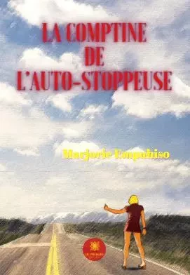 La comptine de l’auto-stoppeuse - Mario Marie-Joseph - LE LYS BLEU